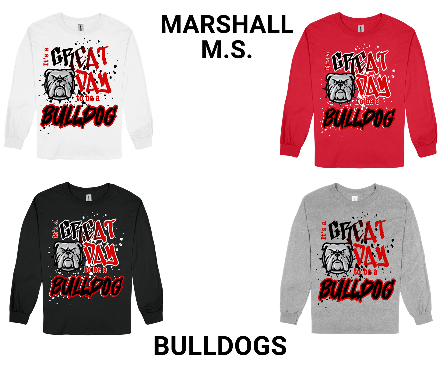 Marshall-GREAT DAY TO BE A BULLDOG Long Sleeve