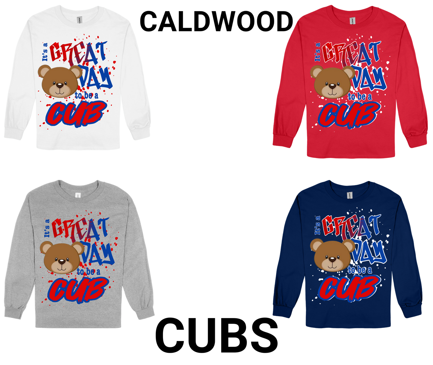 Caldwood-GREAT DAY TO BE A CUB Long Sleeve