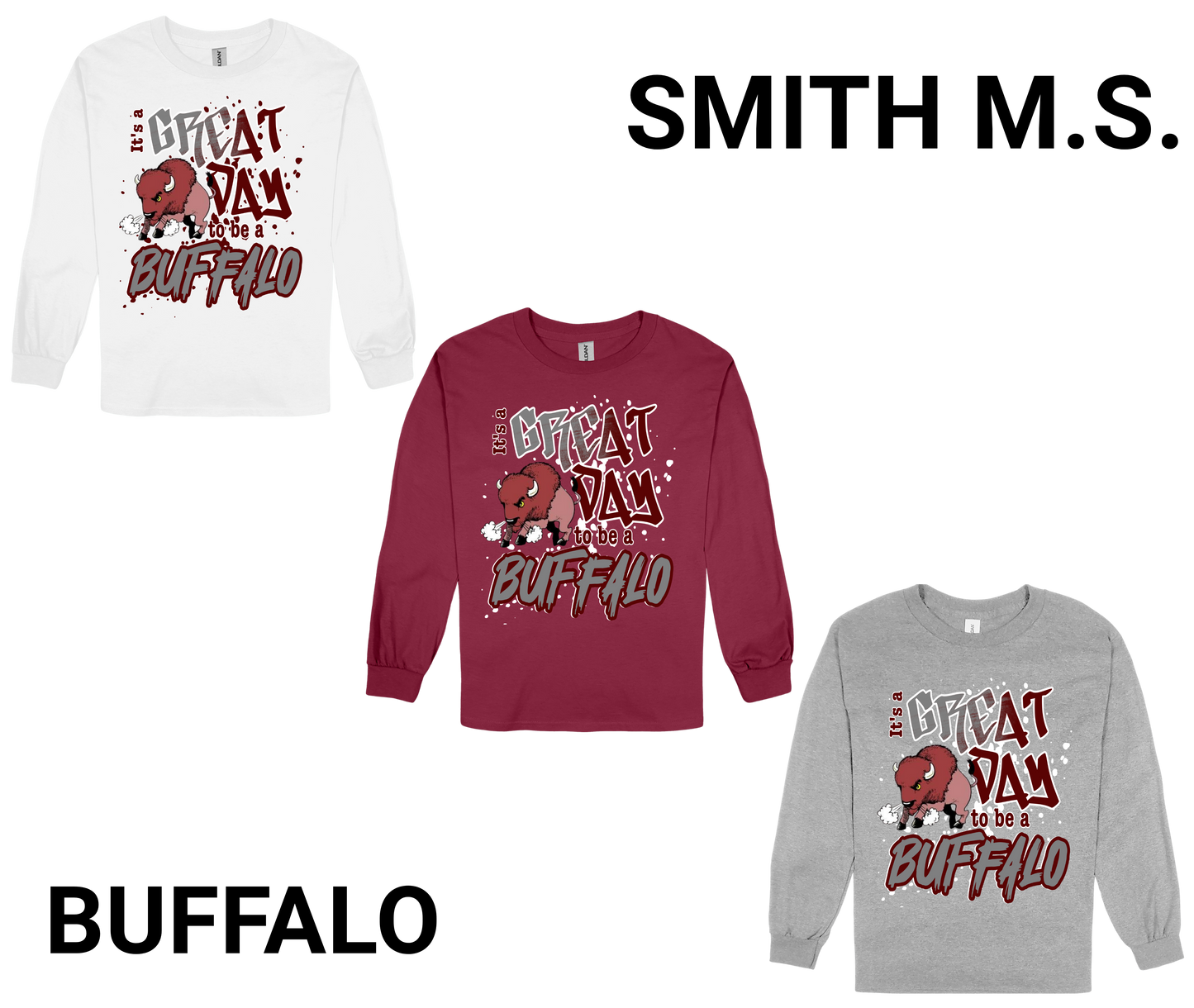 Smith M.S.-GREAT DAY TO BE A BUFFALO Long Sleeve