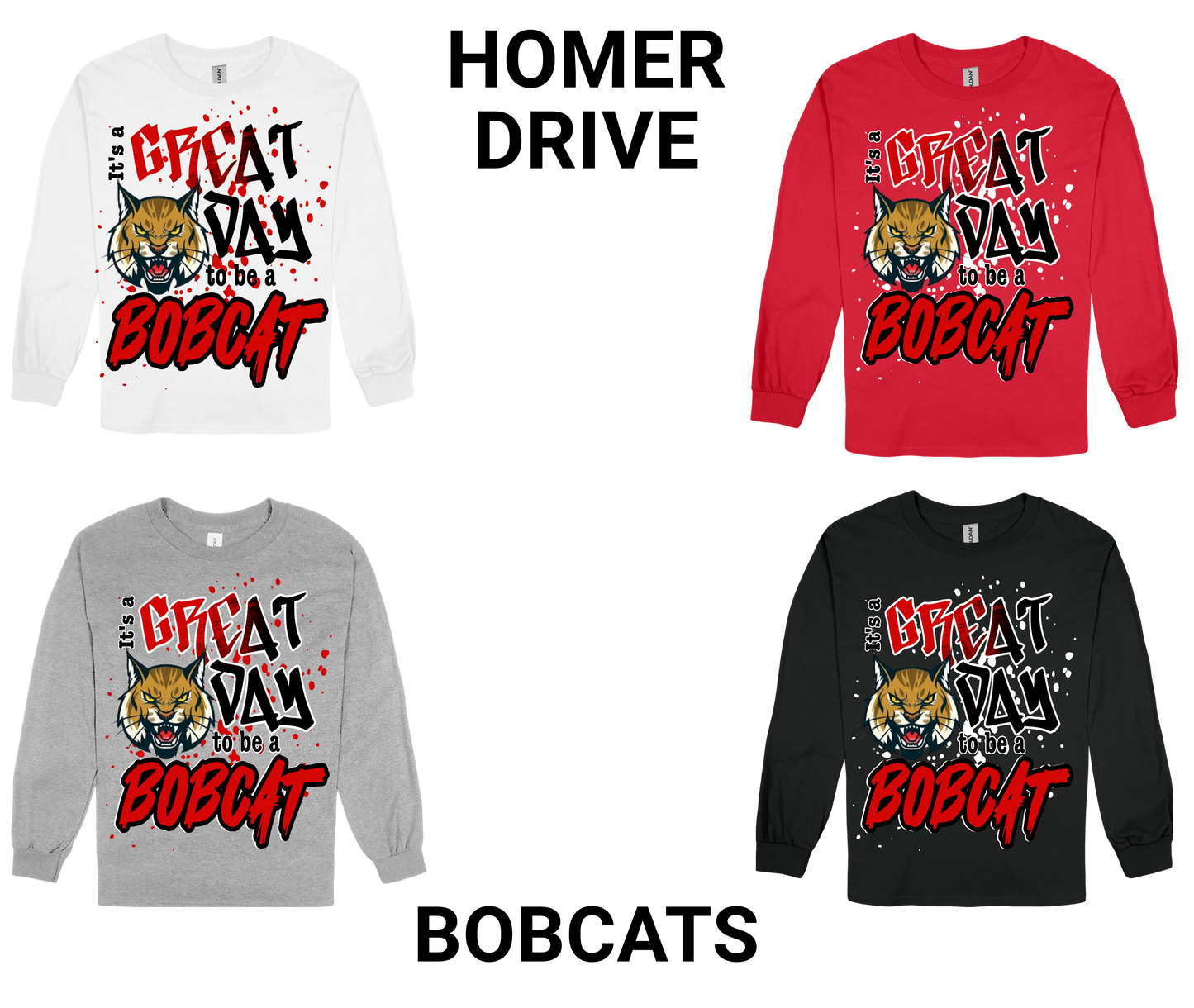 Homer Drive-GREAT DAY TO BE A BOBCAT Long Sleeve
