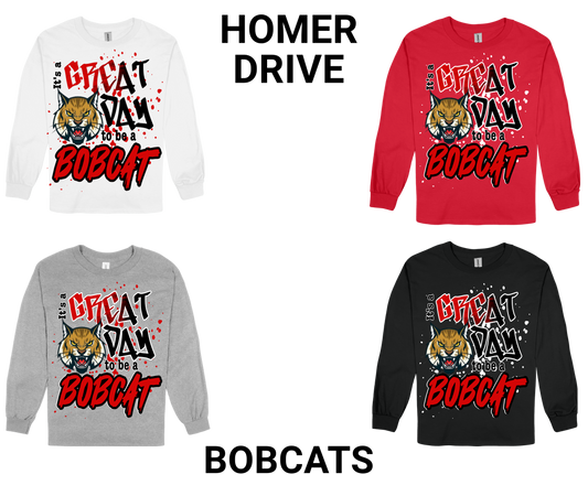 Homer Drive-GREAT DAY TO BE A BOBCAT Long Sleeve