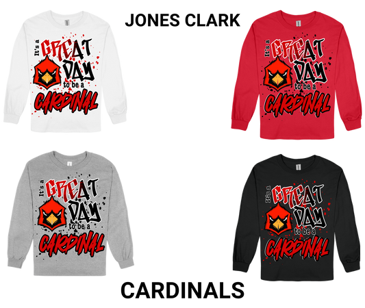 Jones Clark-GREAT DAY TO BE A CARDINAL Long Sleeve