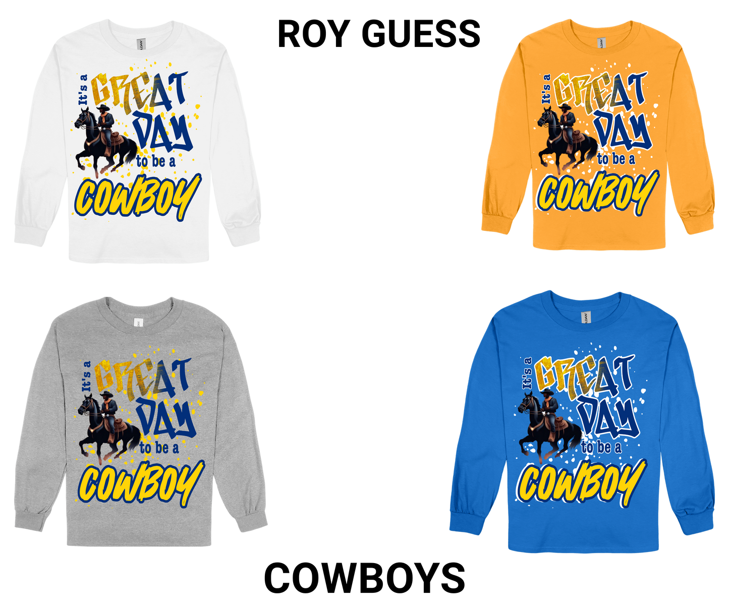 Roy Guess-GREAT DAY TO BE A COWBOY Long Sleeve