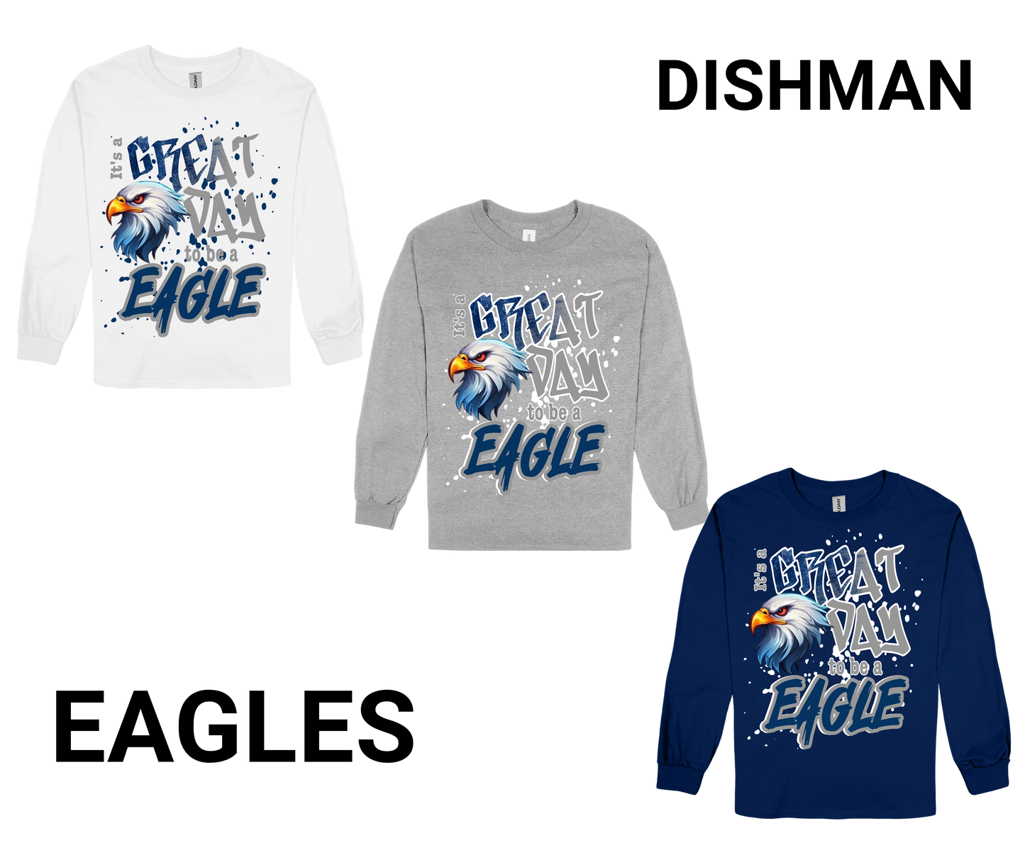 Dishman-GREAT DAY TO BE A EAGLE LONG SLEEVE