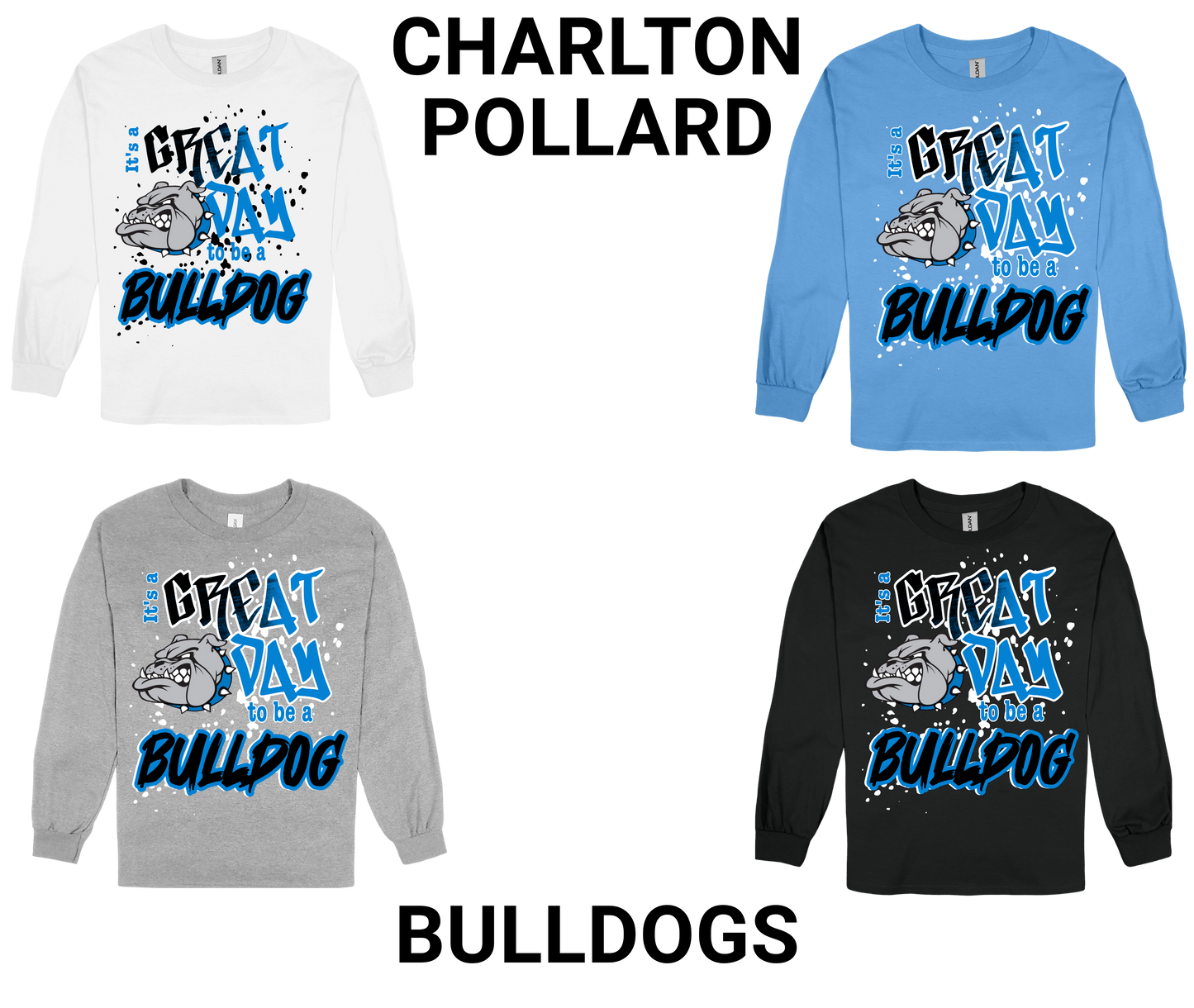 Charlton Pollard-GREAT DAY TO BE A BULLDOG Long Sleeve