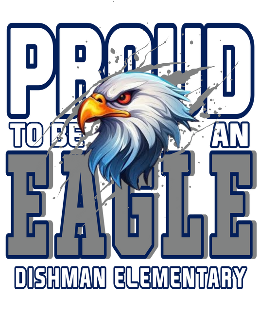Dishman- PROUD TO BE AN EAGLE